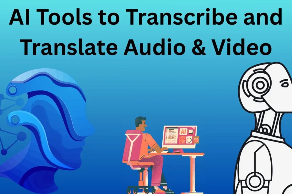 Best Online AI Tools to Transcribe and Translate Audio & Video in 2025